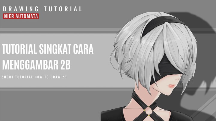 tutorial singkat cara menggambar 2B | Nier Automata