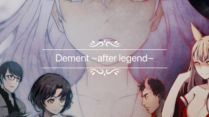 Music|Analysis of the Story "Dement ~after legend"