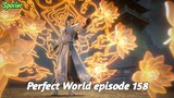 Perfect World episode 158 - Memasuki Immortal ancient - Spoiler