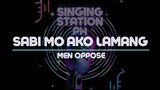 SABI MO AKO LAMANG - MEN OPPOSE | Karaoke Version