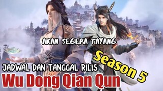 Jadwal dan Tanggal Rilis Wu Dong Qian Kun Season 5 Episode 1