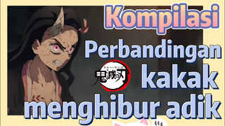 [Demon Slayer] Kompilasi | Perbandingan kakak menghibur adik