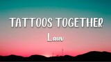 Lauv - Tattoos Together (Unofficial Lyrics)