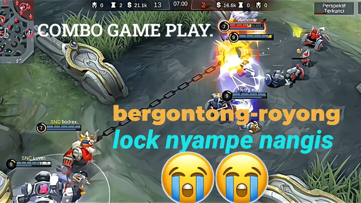 COMBO GAME PLAY, GONTONG ROYONG.LOCK NYAMPE NANGIS😭😭 MLBB.