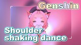 Genshin Shoulder shaking dance
