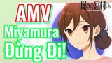 [Horimiya] AMV | Miyamura, Đừng Đi!