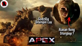 Kenapa KONG Ditangkap | Ada Apa Dengan Apex | New Footage Film Godzilla vs Kong