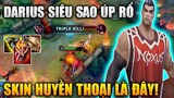 [LMHT Tốc Chiến] Review Darius Siêu Sao Úp Rổ Trang Phục Huyền Thoại Là Đây!