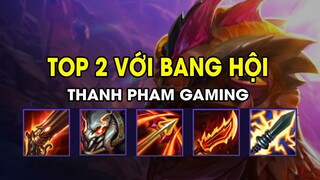 Thanh Pham Gaming - TOP 2 VỚI BANG HỘI