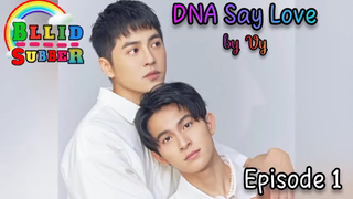 DNA Say Love Episode 1 (Sub Indo)