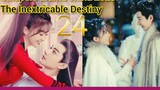 EP.24 THE INEXTRICABLE DESTINY ENG-SUB