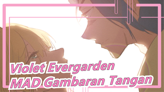 [Violet Evergarden] MAD Gambaran Tangan| Akhir Yang Lain