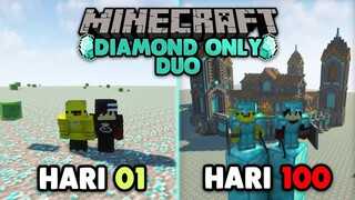 100 HARI DI MINECRAFT TAPI DIAMOND ONLY - Minecraft Duo !