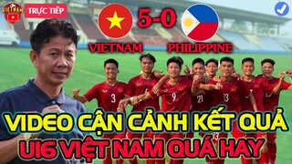 🔴Video Cận Cảnh U16 Việt Nam 5-0 U16 Philippines: Đặt 1 Tay Vào Bán Kết