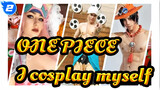 ONE PIECE|[Cosplay]I cosplay myself_2
