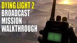 Dying Light 2: "Broadcast" tower climb walkthrough | Best mission in the game