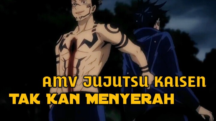 AMV -Jujitsu Kaisen Tak kan menyerah