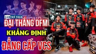 ĐẠI THẮNG DFM | SGB LÀM RẠNG DANH VCS