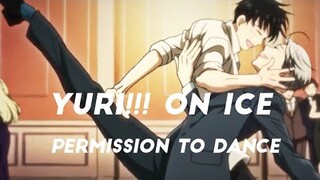 Yuri!!! on ICE ~ Permission to Dance |AMV|