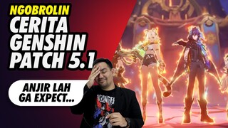 Ngobrolin Cerita Genshin Impact 5.1