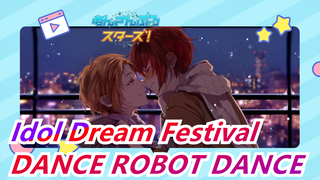 [Idol Dream Festival COS] DANCE ROBOT DANCE [Try To Dance]