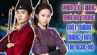 Phim cổ trang phá án trong MỘT MẢNH BĂNG TÂM TẠI NGỌC HỒ