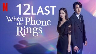 🇰🇷 Episode 12 | When The Phone Rings (2024) [ENG SUB] {THE END}