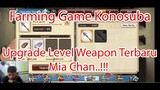 Farming Game Konosuba - Upgrade Level Weapon Terbaru Mia Chan...!!!
