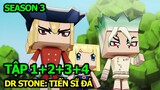 DR STONE: TIẾN SĨ ĐÁ | SS3 | TẬP 1+2+3+4 | TÓM TẮT ANIME