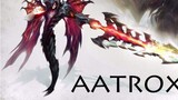 [Liên Minh Huyền Thoại / Superburn / Giật nước mắt / Chất lượng cao / Aatrox] Aatrox: Một con quỷ được sinh ra