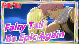 [Fairy Tail] Maybe This's the Greatest Theme Song of Fairy Tail! Let's Be Epic Again!