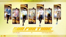 [Vietsub Full]《Run For Time》2023 - EP1 PLUS