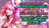 Trang phục codex mùa 8 Sephera thần tượng âm nhạc - Trợ thủ cực mạnh liệu đi mid có bá đạo như xưa ?