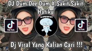 DJ DUM DEE DUM X SAKIT SAKIT HATIKU BY MAMAN FVNDY VIRAL TIK TOK TERBARU 2023 YANG KALIAN CARI !