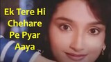 ek tere hi chehre pe pyar aaya | pyar pyar 1993 | hindi video song | kumar sanu, alka yagnik