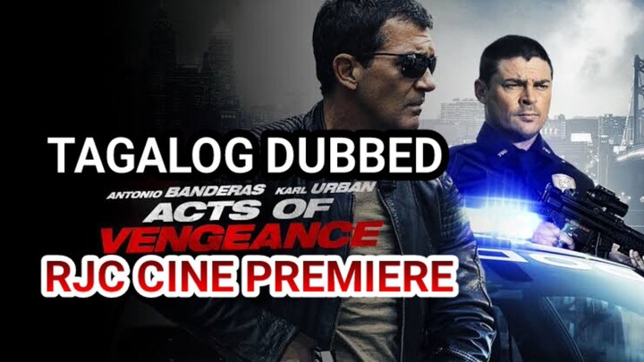 ACTS OF VENGEANCE TAGALOG DUBBED
