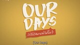 OUR DAYS EP5 ENG SUB