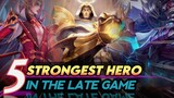 5 STRONGEST Heroes in the LATE GAME | Mobile Legends