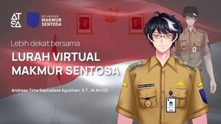 【DEBUT】Lebih Dekat Bersama Lurah Virtual Makmur Sentosa【Andreas Tirta】