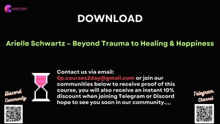 [COURSES2DAY.ORG] Arielle Schwartz – Beyond Trauma to Healing & Happiness