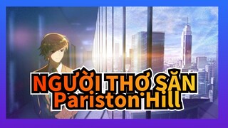 [NGƯỜI THỢ SĂN]Pariston Hill, Người đàn ông cảm thấy hạnh phúc khi bị mọi người ghét