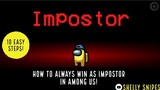 HOW TO ALWAYS WIN AS IMPOSTOR IN AMONG US!!!