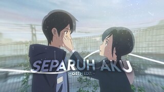 [WEATHERING WITH YOU] Separuh aku - Amv edit