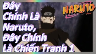 Đây Chính Là Naruto, Đây Chính Là Chiến Tranh 1