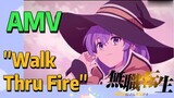 [Mushoku Tensei] AMV | "Walk Thru Fire" Membuatmu jatuh cinta dalam 1 detik