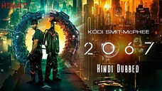 2067 2020 New Hollywood Hindi Dubbed Full Movie | HDkat | 2067 Full Movie Hindi Dubbed