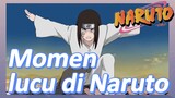 Momen lucu di Naruto