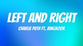 Charlie Puth - Left And Right (Lyrics) Ft. Jungkook