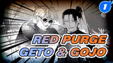 Red Purge | Jujutsu Kaisen / Gambar-sendiri AMV / Geto-sentris / Geto & Gojo_1