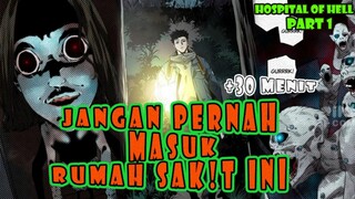 1️⃣ JANGAN PERNAH MASUK KE RUMAH SAKIT INI ❗ HOSPITAL OF HELL
